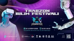 TRABZON BİLİM FESTİVALİ’NE HAZIR