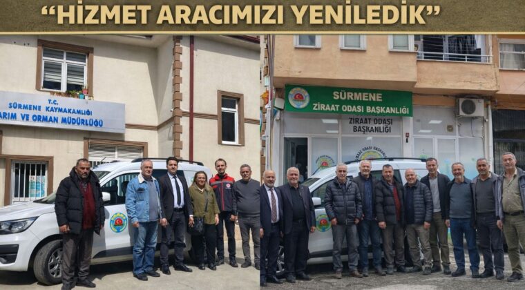 Sürmene Ziraat Odası Başkanı Ekrem Yılmaz: “Hizmet Aracımızı Yeniledik”